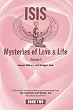 Isis Mysteries of Love & Life Volume I: Channelled communications and teachings from the Angelic Lig by Jacqui Gilbert, Bridget Hall