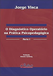 Livro O Diagnóstico Operatório na Prática Psicopedagógica - Parte I