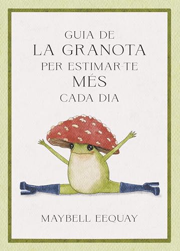 Guia de la granota per estimar-te més cada dia