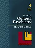 Review of General Psychiatry, Goldman, Howard H., 0838584217