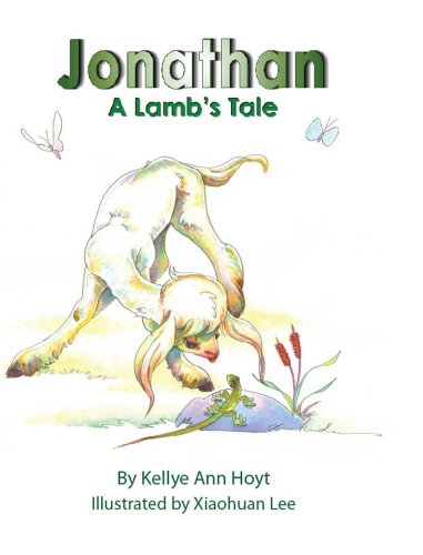 Jonathan: A Lamb's Tale, by Kellye Ann Hoyt Jonathan: A Lamb's Tale, by Kellye Ann Hoyt