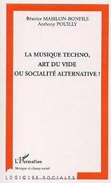 La  musique techno, art du vide ou socialité alternative ?