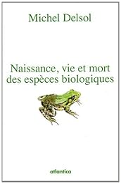 Naissance, vie et mort des espèces biologiques