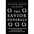 The Savior Generals: How Five Great Commanders Saved Wars That Were Lost - From Ancient Greece to Iraq