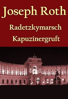 Amazon Com Radetzkymarsch Die Kapuzinergruft