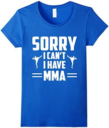 Womens Sorry I Can't I Have MMA Funny Shirt Gift Small Royal Blue