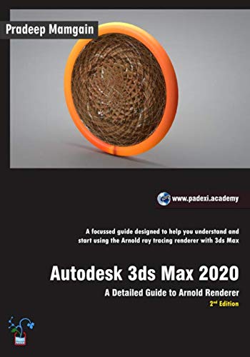 Free Autodesk 3ds Max 2020: A Detailed Guide to Arnold Renderer, 2nd Edition [R.A.R]