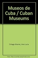Museos de Cuba / Cuban Museums 8495088053 Book Cover