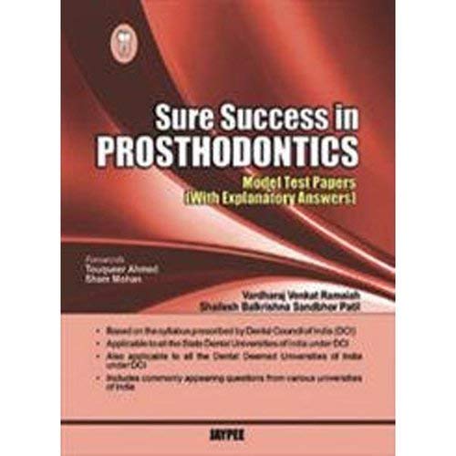 SURE SUCCESS IN PROSTHODONTICS (MODEL TEST PAPERS WITH EXPLANATORY ANSWERS)