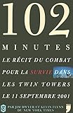 102 minutes : Le récit du combat pour la survie dans les Twin Towers le 11 septembre 2001 by 