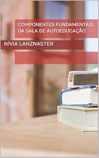 Livro COMPONENTES FUNDAMENTAIS DA SALA DE AUTOEDUCAÇÃO