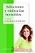 Adicciónes y violencias invisibles (Spanish Edition)