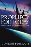 Prophecy for Today: God's Purpose and Plan for Our Future