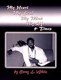 My Heart, My Soul, My Mind, My Life and Times, White, Corey, 1564112861