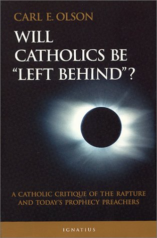 Will Catholics Be Left Behind? (Modern Apologetics Library)