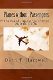Planes without Passengers: The Faked Hijackings of 9/11 (2nd Edition)
