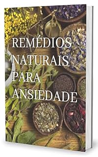 Livro Remédios Naturais para Ansiedade (Vivendo com Ansiedade)
