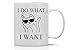 I Do What I Want - Funny Cat Mug - 11OZ Coffee Mug - Mugs For Women – Angry Cat Mug, Grumpy Cat Mug - Perfect Gift for Mother’s Day - By AW Fashions