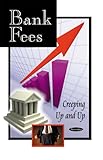 Bank Fees : Creeping up and Up, , 1606920391