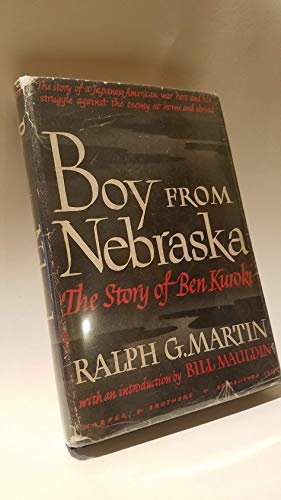 Boy from Nebraska: The story of Ben Kuroki by Ralph G. Martin (Hardcover)