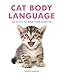 Cat Body Language: 100 Ways to Read Their Signals by Trevor Warner
