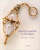Quand le parfum se fait bijou: - POUR INFO : TITRE ANGLAIS = FA3634, AROMATIC JEWELRY (STYLE ET DESIGN) by 