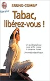 Tabac, liberez-vous! - une methode efficace, un guide pratique pour enfin reussi (BIEN-ÊTRE) by 