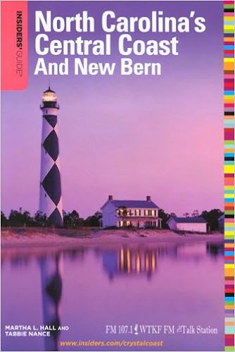 Insiders' Guide to North Carolina's Central Coast & New Bern, 17th (Insiders' Guide Series) Insiders' Guide to North Carolina's Central Coast & New Bern, 17th (Insiders' Guide Series)