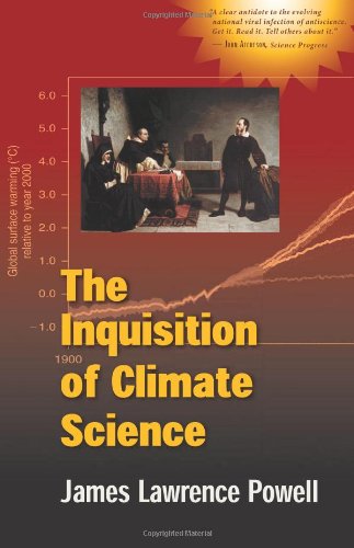 The Inquisition of Climate Science