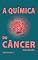 Livro A QUÍMICA DO CÂNCER: Tautomerismo & Metilação (A Química das Doenças Livro 35)