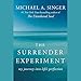 The Surrender Experiment: My Journey into Life's Perfection by 