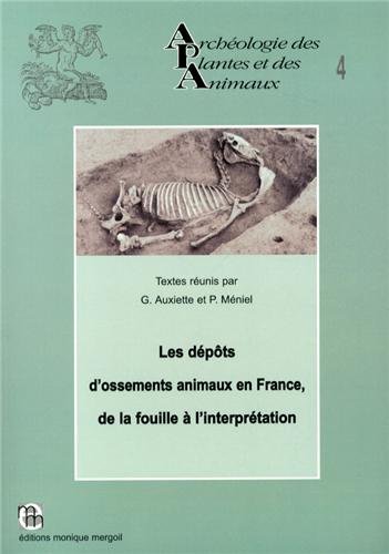 Les  dépôts d'ossements animaux en France, de la fouille à l'interprétation