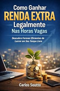 Livro COMO GANHAR RENDA EXTRA LEGALMENTE NAS HORAS VAGAS