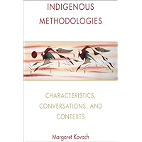 Indigenous Methodologies: Characteristics, Conversations, and Contexts book cover Indigenous Methodologies: Characteristics, Conversations, and Contexts book cover