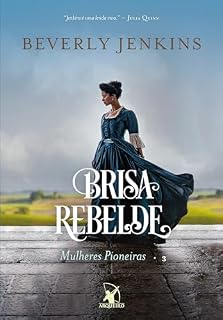 Livro Brisa rebelde (Mulheres Pioneiras Livro 3)