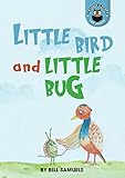 Little Bird and Little Bug (Children's Books for Adults Book 1) by Bill Samuels