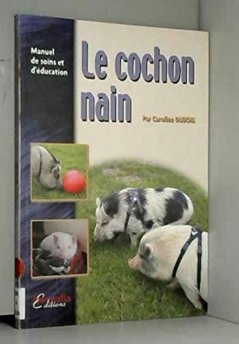 Download Le Cochon Nain: Manuel de soins et d'éducation PDF