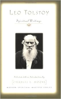Leo Tolstoy: Spiritual Writings (Modern Spiritual Masters) Leo Tolstoy: Spiritual Writings (Modern Spiritual Masters)