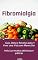 Livro Fibromialgia - Guia, dieta e receitas para levar uma vida com menos dor