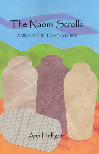 The Naomi Scrolls: A Midrashic Love Story