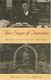 The Sage of Tawawa: Reverdy Cassius Ransom, 1861-1959 by Annetta Gomez-Jefferson