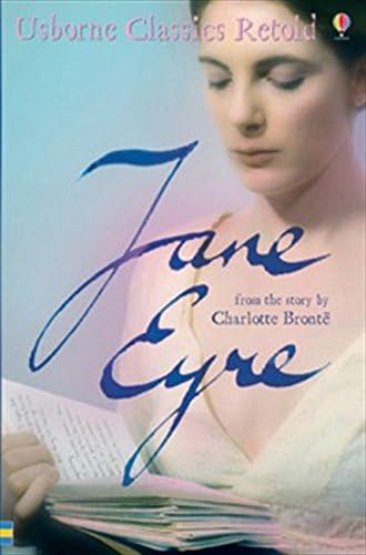 Jane Eyre: From the Novel by Charlotte Bronte (Usborne Classics Retold) Paperback – 28 July 2006