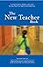 The New Teacher Book: Finding Purpose, Balance and Hope During Your First Years in the Classroom