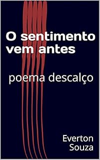 Livro O sentimento vem antes: poema descalço