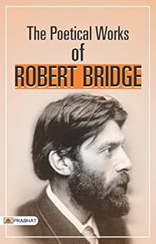 Amazon.com: The Poetical Works of Robert Bridges eBook: Robert Bridges : A amazing picture capturing a beautiful view. Its hues are bold and blend perfectly. The layout looks fantastic, with its details are also very clear.