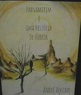 Livro Parnamirim E Uma História De Horror : Baseada em eventos reais.