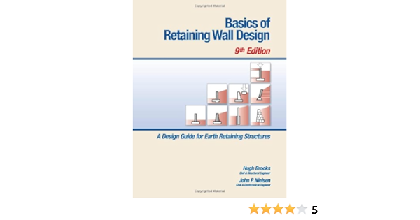 Basics Of Retaining Wall Design 9th Edition Hugh Brooks John P Nielsen 9780976836414 Amazon Com Books Basics Of Retaining Wall Design 9th Edition Hugh Brooks John P Nielsen 9780976836414 Amazon Com Books