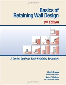 Basics Of Retaining Wall Design 9th Edition Hugh Brooks John P Nielsen 9780976836414 Amazon Com Books Basics Of Retaining Wall Design 9th Edition Hugh Brooks John P Nielsen 9780976836414 Amazon Com Books