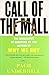 Call of the Mall: The Geography of Shopping by the Author of Why We Buy - Book by Paco Underhill