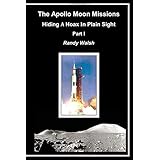 The Apollo Moon Missions: Hiding a Hoax in Plain Sight (Part)